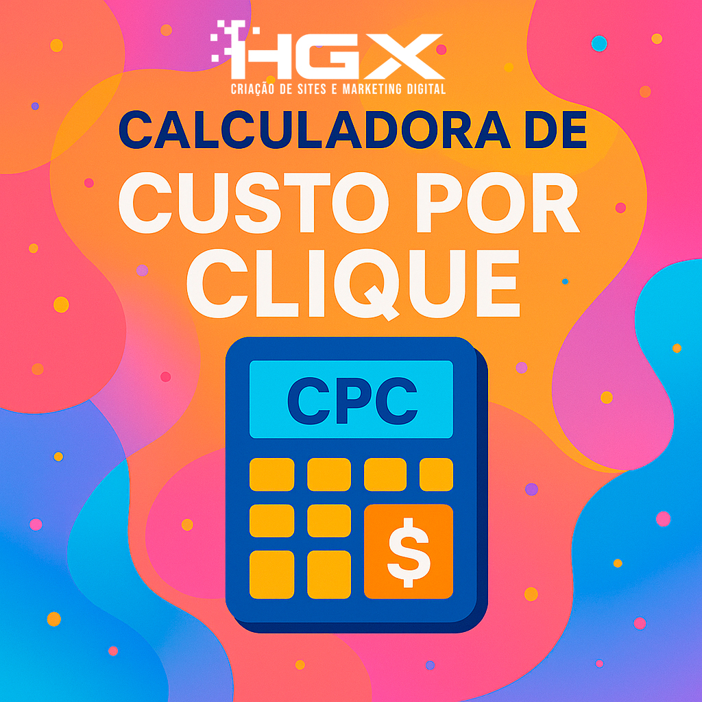 Calculadora de custo por clique - Agência Digital HGX