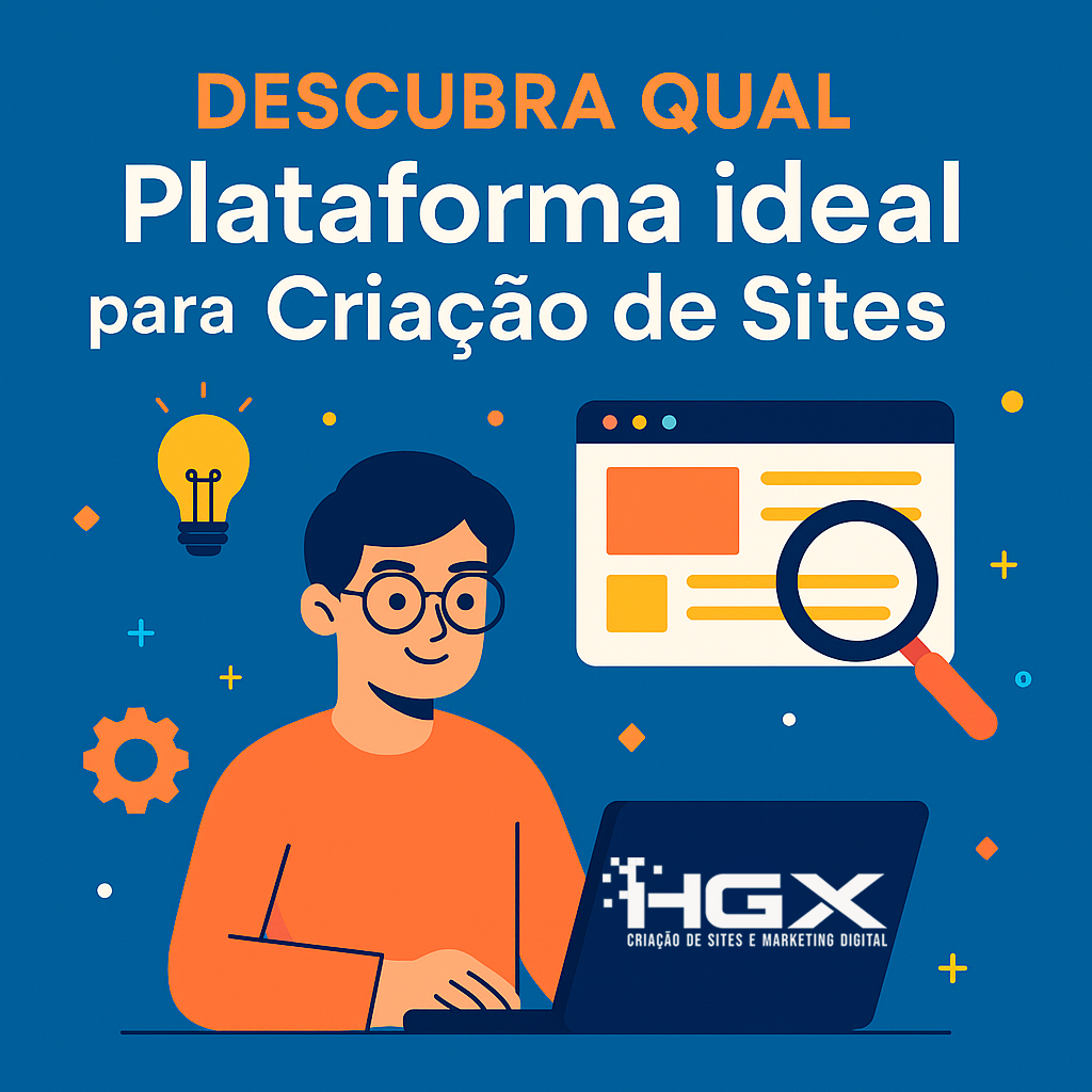 Descubra qual Plataforma ideal para Criação de Sites - Agência Digital HGX
