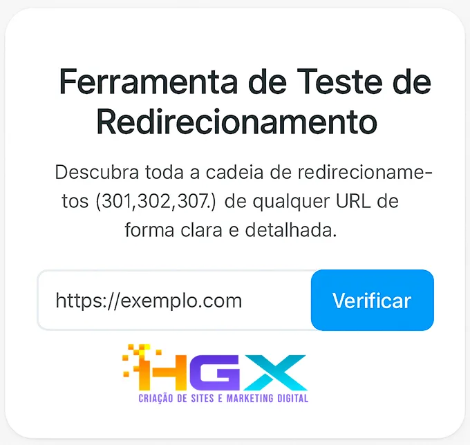 Ferramenta de teste de redirecionamento - Agência Digital HGX - Criação de Sites e Marketing Digital