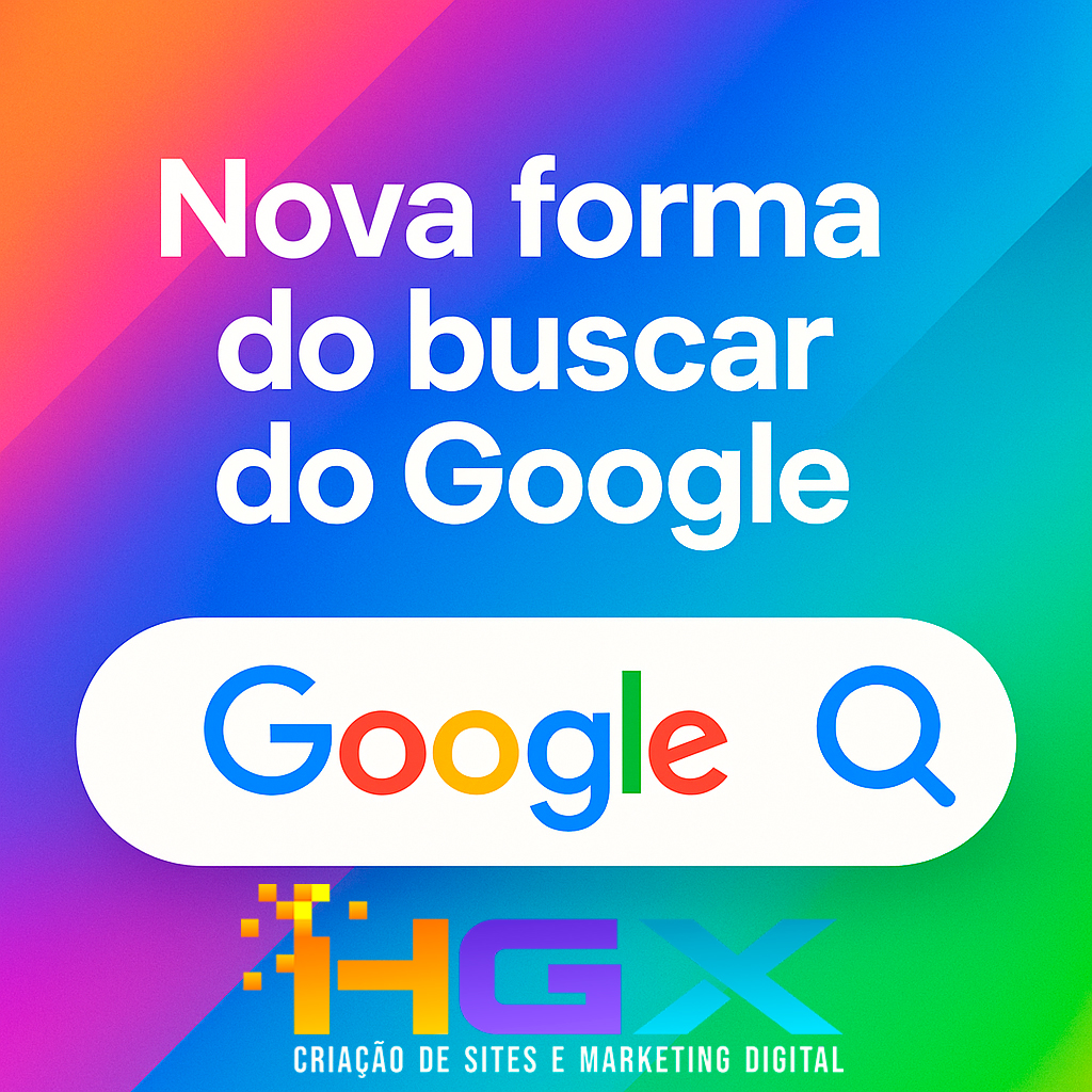 Nova forma do buscar do Google e a revolução das pesquisas na Internet