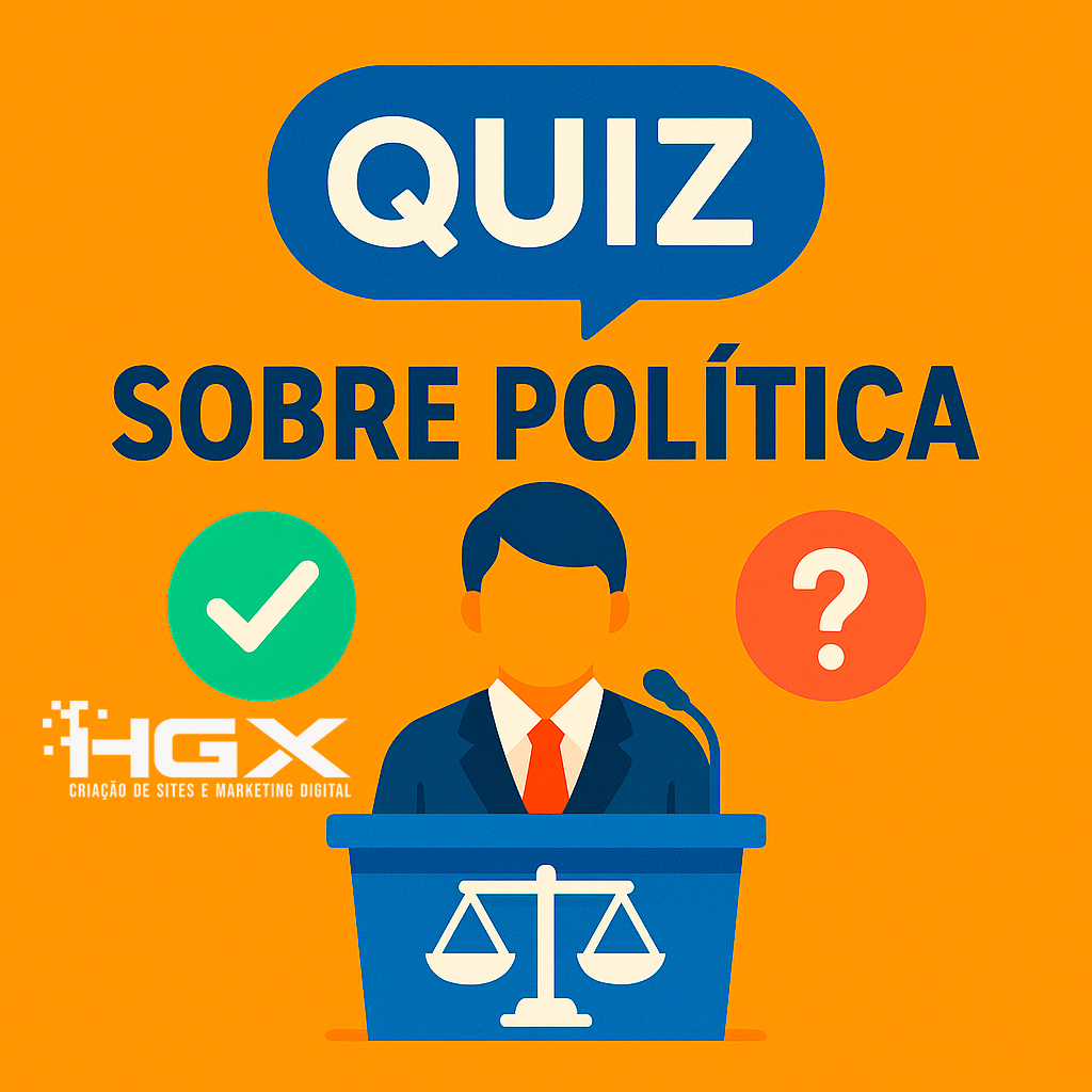 Quiz sobre Política - Agência Digital HGX