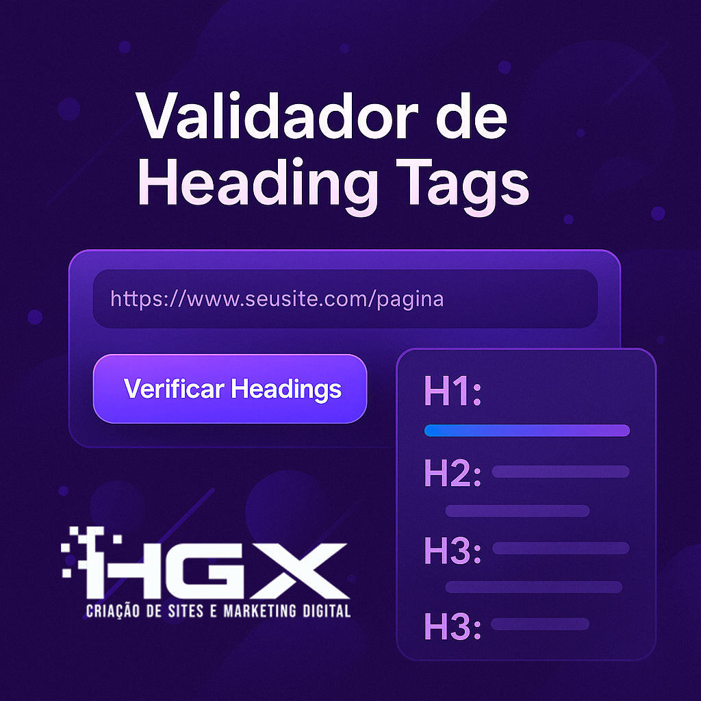 Validador de heading tags (H1, H2...) - Agência Digital HGX Criação de Sites e Marketing Digital