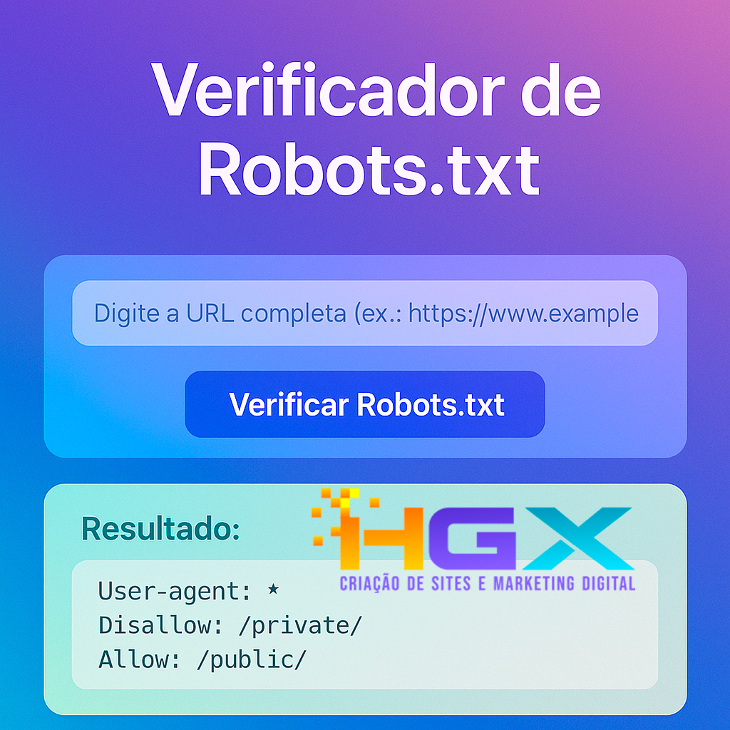 Verificador de Robots.txt - Agência Digital HGX Criação de Sites e Marketing Digital
