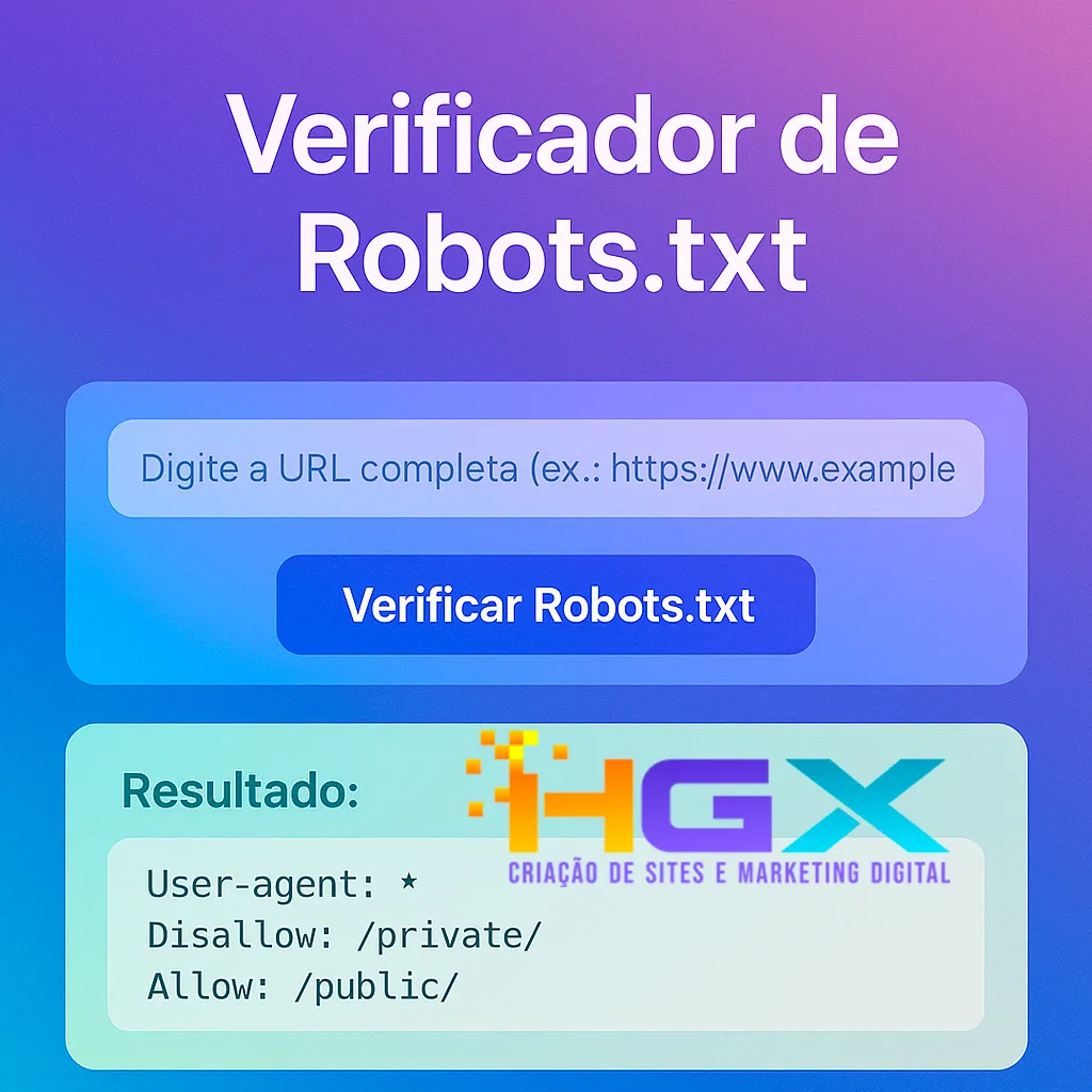 Verificador de Robots.txt - Agência Digital HGX Criação de Sites e Marketing Digital