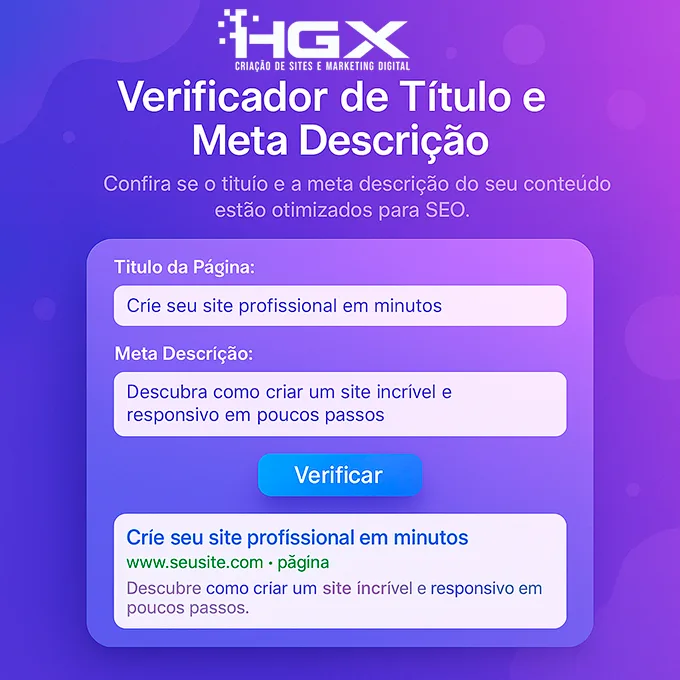 Verificador de Título e Meta Descrição - Agência Digital HGX Criação de Sites e Marketing Digital
