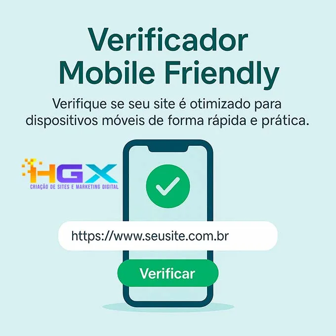 Verificador de mobile friendly - Agência Digital HGX Criação de Sites Incríveis e Marketing Digital Inteligente