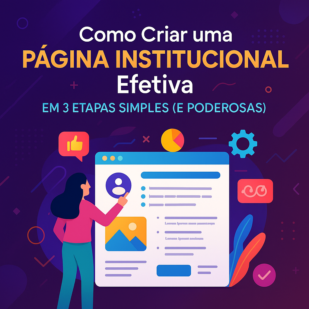Como Criar uma Página Institucional Efetiva em 3 Etapas Simples (e Poderosas) - Agência Digital HGX