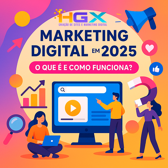 Marketing Digital em 2025 o que é e como funciona