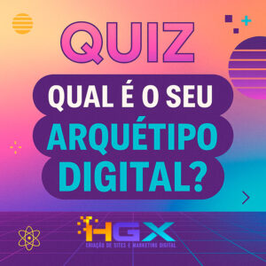 Quiz Qual é o Seu Arquétipo Digital - Agência Digital HGX