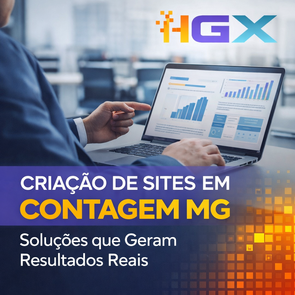 Criação de Sites em Contagem MG Soluções que Geram Resultados Reais - Ag~encia DIgital HGX
