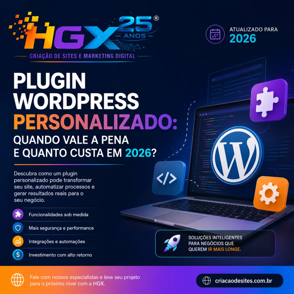 Plugin WordPress Personalizado Quando Vale a Pena e Quanto Custa em 2026 - Agência DIgital HGX