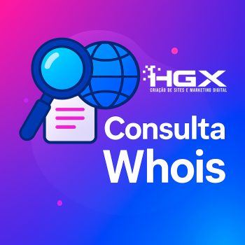 Consultar Whois - Agência Digital HGX