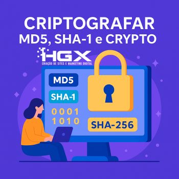 Criptografar MD5 SHA-1 e CRYPTO - Agência Digital HGX